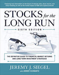 Stocks for the Long Run: The Definitive Guide to Financial Market Returns & Long-Term Investment Strategies, Sixth Edition - Hardcover