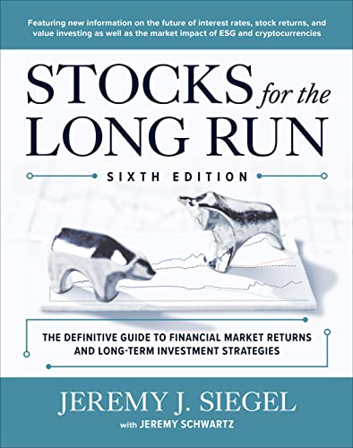 Stocks for the Long Run: The Definitive Guide to Financial Market Returns & Long-Term Investment Strategies, Sixth Edition - Hardcover