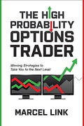 The High Probability Options Trader: Winning Strategies to Take You to the Next Level - Hardcover