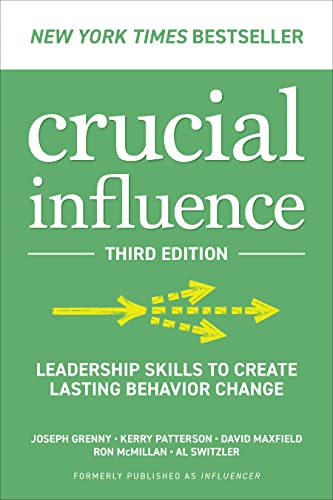 Crucial Influence, Third Edition: Leadership Skills to Create Lasting Behavior Change - Paperback