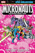 Micronauts Epic Collection: The Original Marvel Years - Home Sweet Homeworld - Paperback