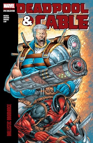 Deadpool & Cable Modern Era Epic Collection: Ballistic Bromance - Paperback