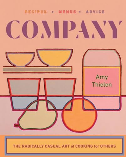 Company: The Radically Casual Art of Cooking for Others - Hardcover
