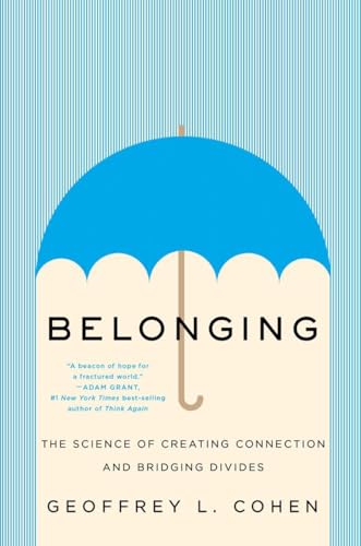 Belonging: The Science of Creating Connection and Bridging Divides - Hardcover