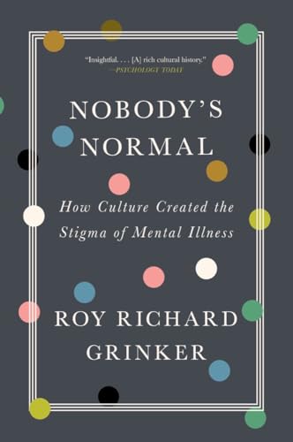 Nobody's Normal: How Culture Created the Stigma of Mental Illness - Paperback