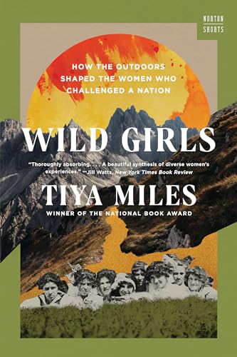 Wild Girls: How the Outdoors Shaped the Women Who Challenged a Nation - Hardcover