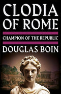 Clodia of Rome: Champion of the Republic - Hardcover