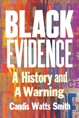 Black Evidence: A History and a Warning - Hardcover