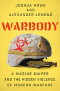 Warbody: A Marine Sniper and the Hidden Violence of Modern Warfare - Hardcover