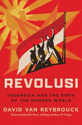 Revolusi: Indonesia and the Birth of the Modern World - Hardcover