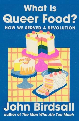 What Is Queer Food?: How We Served a Revolution - Hardcover