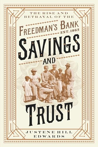 Savings and Trust: The Rise and Betrayal of the Freedman's Bank - Hardcover