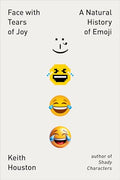 Face with Tears of Joy: A Natural History of Emoji - Paperback