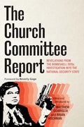 The Church Committee Report: Revelations from the Bombshell 1970s Investigation Into the National Security State - Paperback