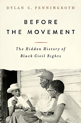 Before the Movement: The Hidden History of Black Civil Rights - Hardcover