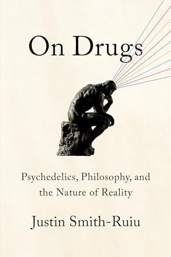 On Drugs: Psychedelics, Philosophy, and the Nature of Reality - Hardcover