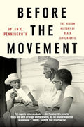 Before the Movement: The Hidden History of Black Civil Rights - Paperback