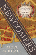 Newcomers: The Story of Anthony and Grietje and the Founding of New York - Hardcover
