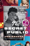 The Secret Public: How Music Moved Queer Culture from the Margins to the Mainstream - Hardcover