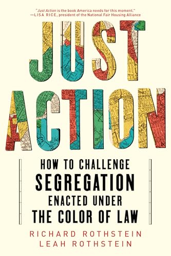 Just Action: How to Challenge Segregation Enacted Under the Color of Law - Paperback