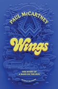 Wings: The Story of a Band on the Run - Hardcover