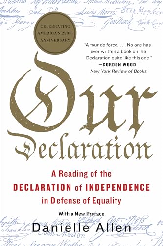 Our Declaration: A Reading of the Declaration of Independence in Defense of Equality - Paperback