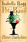 Isabella Nagg and the Pot of Basil - Hardcover