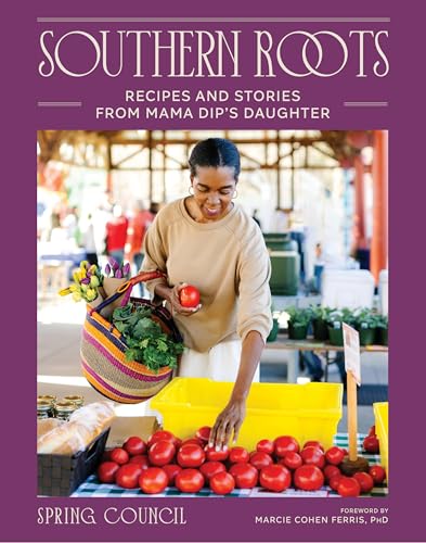 Southern Roots: Recipes and Stories from Mama Dip's Daughter - Hardcover