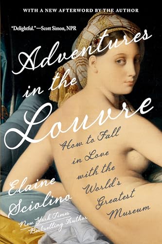 Adventures in the Louvre: How to Fall in Love with the World's Greatest Museum - Paperback
