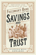 Savings and Trust: The Rise and Betrayal of the Freedman's Bank - Paperback