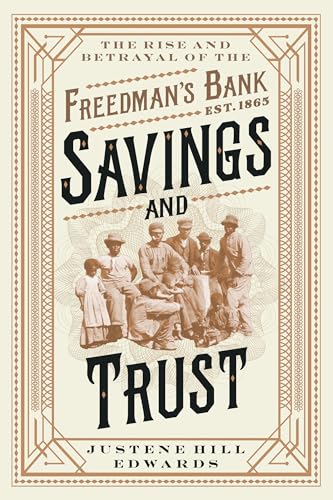 Savings and Trust: The Rise and Betrayal of the Freedman's Bank - Paperback