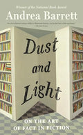 Dust and Light: On the Art of Fact in Fiction - Paperback