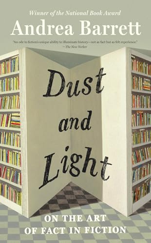 Dust and Light: On the Art of Fact in Fiction - Paperback