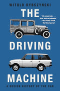 The Driving Machine: A Design History of the Car - Paperback