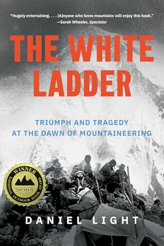 The White Ladder: Triumph and Tragedy at the Dawn of Mountaineering - Paperback