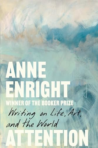 Attention: Writing on Life, Art, and the World - Hardcover