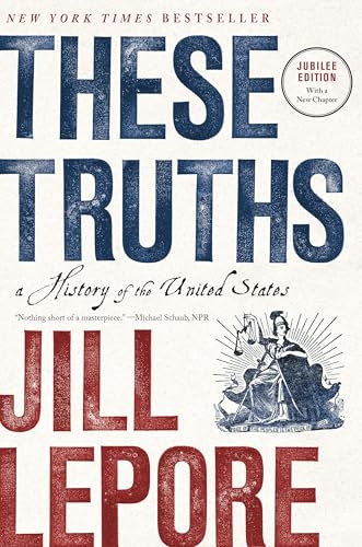 These Truths: A History of the United States - Paperback
