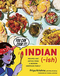 Indian-Ish: Recipes and Antics from a Modern American Family - Hardcover
