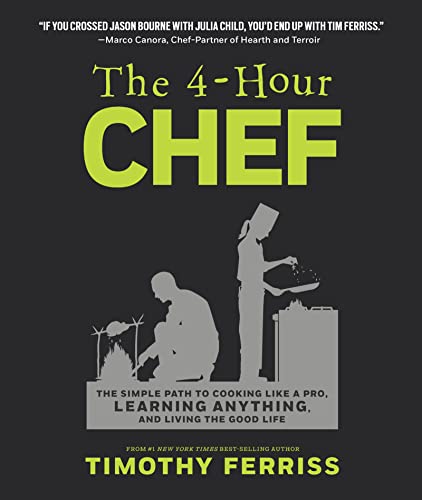The 4-Hour Chef: The Simple Path to Cooking Like a Pro, Learning Anything, and Living the Good Life - Hardcover