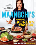 Maangchi's Big Book of Korean Cooking: From Everyday Meals to Celebration Cuisine - Hardcover