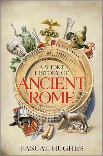A Short History of Ancient Rome - Hardcover