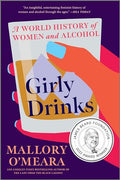 Girly Drinks: A World History of Women and Alcohol - Paperback