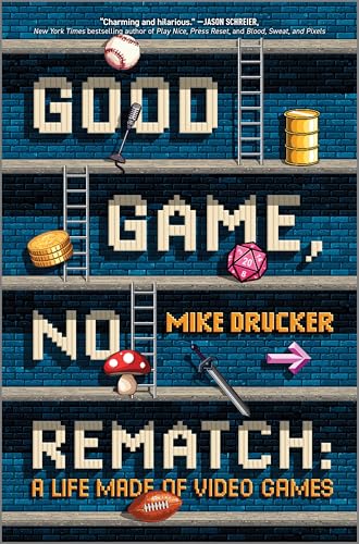 Good Game, No Rematch: A Life Made of Video Games - Hardcover