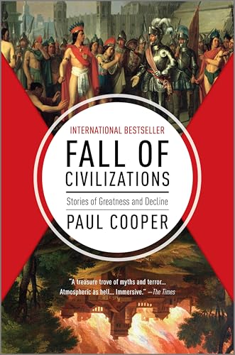 Fall of Civilizations: Stories of Greatness and Decline - Hardcover