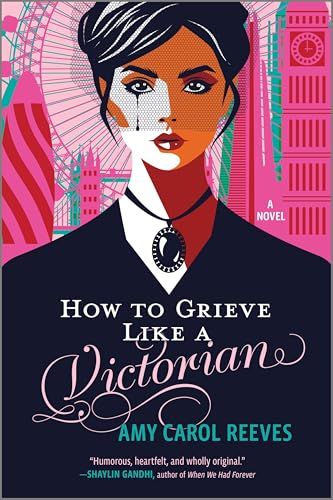 How to Grieve Like a Victorian: A Funny, Heartwarming Love Story - Paperback