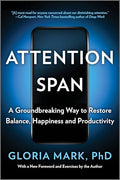 Attention Span: A Groundbreaking Way to Restore Balance, Happiness and Productivity - Paperback