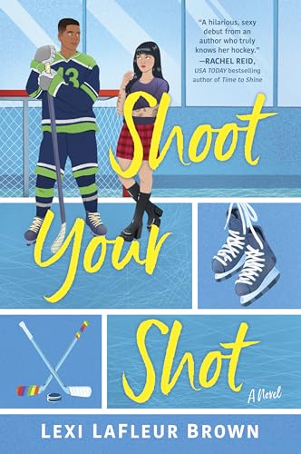 Shoot Your Shot: A Hockey Rom-Com - Paperback