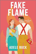 Fake Flame: A Spicy Fake Dating Firefighter Romance - Paperback