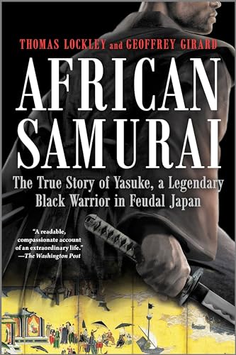 African Samurai: The True Story of Yasuke, a Legendary Black Warrior in Feudal Japan - Paperback
