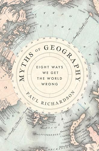 Myths of Geography: Eight Ways We Get the World Wrong - Paperback